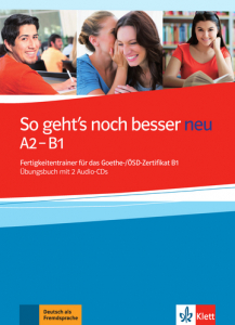 So geht's zu A2 - B1Fertigkeitentrainer für das Goethe-/ÖSD-Zertifikat B1. Übungsbuch mit 2 Audio-CDs
